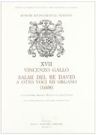 Salmi del re David a otto voci e organo (rist. anast. 1608) di Vincenzo Gallo edito da Olschki