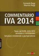 Commentario IVA 2014 di Fernando Reggi, Maurizio Reggi edito da Il Sole 24 Ore