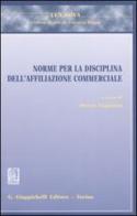 Norme per la disciplina dell'affiliazione commerciale edito da Giappichelli