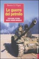 Le guerre del petrolio. Strategie, potere, nuovo ordine mondiale di Benito Li Vigni edito da Editori Riuniti