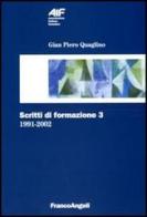Scritti di formazione (1991-2002) vol.3 di Gian Piero Quaglino edito da Franco Angeli