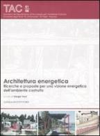 Architettura energetica. Ricerche e proposte per una visione energetica dell'ambiente costruito edito da Gangemi Editore