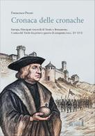 Cronaca delle cronache. Europa, principati vescovili di Trento e Bressanone, contea del Tirolo fra poteri e guerre di conquista (secc. XV-XVI) di Francesco Prezzi edito da Edizioni del faro