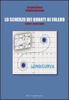 Lo scherzo dei quanti di Eulero di Claudio Maccani, Luciano Bassi edito da UNI Service