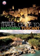 Travel guide to Maremma Tuscany di Elisa Scarton Detti edito da C&P Adver Effigi