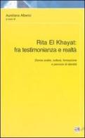 Rita El Khayat: fra testimonianza e realtà edito da Anicia