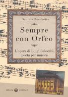 Sempre con Orfeo. L'opera di Luigi Balocchi, poeta per musica di Daniele Boschetto edito da Effatà