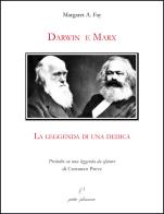 Darwin e Marx. La leggenda di una dedica di Margaret A. Fay edito da Petite Plaisance