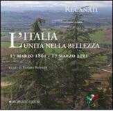 L' Italia unita nella bellezza. Recanati, 17 marzo 1861-2011 edito da Arcipelago Edizioni
