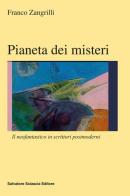 Pianeti dei misteri. Il neofantastico in scrittori postmoderni di Franco Zangrilli edito da Sciascia