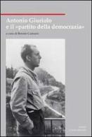 Antonio Giuriolo e il «partito della democrazia» edito da Cierre Edizioni