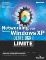 Networking con Microsoft Windows XP. Oltre ogni limite di Curt Simmons, James Causey edito da Mondadori Informatica