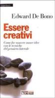 Essere creativi di Edward De Bono edito da Il Sole 24 Ore Pirola