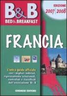 Bed & breakfast. Francia 2007-2008 edito da Gremese Editore