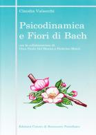 Psicodinamica e fiori di Bach edito da Centro Benessere Psicofisico