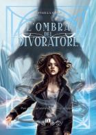 L'ombra del divoratore di Raffaella Soddu edito da DZ Edizioni