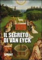 Il segreto di van Eyck di Gildo Reyes edito da Booksprint