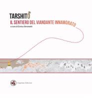 Il sentiero del viandante innamorato. Ediz. italiana e inglese di Tarshito edito da Gagliano Edizioni