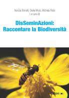 DisSeminAzioni: raccontare la biodiversità edito da Ledizioni