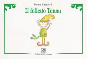 Il folletto Tenau di Serena Savarelli edito da Pav Edizioni