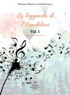 La leggenda di Mondolino vol.1 di Valentina Meinero, Amelia Saracco edito da Edizioni Momenti-Ribera