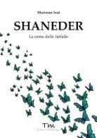 Shaneder. Le orme delle farfalle di Mariwan Izat edito da Terra Marique