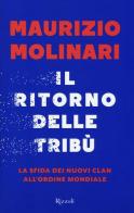 Il ritorno delle tribù. La sfida dei nuovi clan all'ordine mondiale di Maurizio Molinari edito da Rizzoli