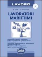 Lavoratori marittimi. Con CD-ROM di Gianfranco Cioffi, Elio Guarnaccia edito da Buffetti