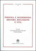 Persona e matrimonio: mistero, riflessioni e vita edito da Libreria Editrice Vaticana