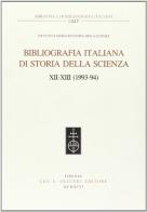 Bibliografia italiana di storia della scienza vol. 12-13: 1993-94 edito da Olschki