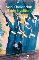 Il mio traditore di Sorj Chalandon edito da Guanda