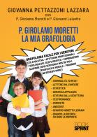 P. Girolamo Moretti. La mia grafologia di Giovanna Lazzara Pettazzoni, Giovanni M. Luisetto edito da Booksprint