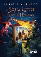 Sofia Little e il libro del destino di Daniele Marasco edito da Booksprint