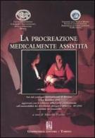 La procreazione medicalmente assistita. Atti del convegno internazionale (Messina, 13-14 dicembre 2002) edito da Giappichelli