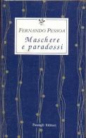 Maschere e paradossi di Fernando Pessoa edito da Passigli