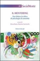 Il mentoring. Una lettura in ottica di psicologia di comunità edito da Unicopli