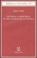 Dicibile e indicibile in meccanica quantistica di John S. Bell edito da Adelphi