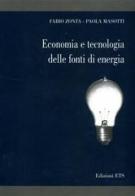 Economia e tecnologia delle fonti di energia di Fabio Zonta, Paola Masotti edito da Edizioni ETS