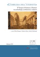 «L' emblema dell'eternità». Il tempio di Nettuno a Paestum tra archeologia, architettura e restauro. Atti del seminario (Napoli, 12 maggio 2017) edito da Edizioni ETS