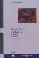 Il selvatico, il padre, il dono di Claudio Risé edito da Lampi di Stampa