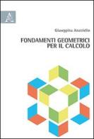 Fondamenti geometrici per il calcolo di Giuseppina Anatriello edito da Aracne
