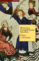 Eloisa e Abelardo di Mariateresa Fumagalli Beonio Brocchieri edito da Laterza