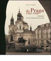Da Praga 1983-1988. Immagini di una topografia letteraria di Francesco Jappelli edito da Polistampa
