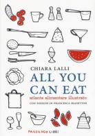 All you can eat. Atlante alimentare illustrato di Chiara Lalli edito da Fandango Libri