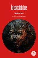 La cacciatrice di Asa Nonami edito da Atmosphere Libri