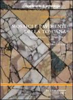 Mosaici e pavimenti della Toscana. II secolo a.C.-V secolo d.C. di Michele Bueno edito da Quasar