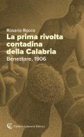 La prima rivolta contadina della Calabria. Benestare, 1906 di Rosario Rocca edito da Calabria Letteraria