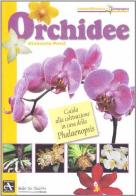 Orchidee. Guida alla coltivazione in casa della Phalaenopsis di Giancarlo Pozzi edito da Mulino Don Chisciotte