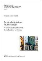 Lo standard tedesco in Alto Adige. L'orientamento alla norma dei tedescofoni sudtirolesi di Simone Ciccolone edito da LED Edizioni Universitarie