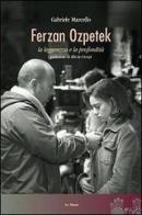 Ferzan Ozpetek. La leggerezza e la profondità di Gabriele Marcello edito da Le Mani-Microart'S